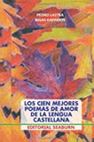 Los Cien Mejores Poemas de Amor de la Lengua Castellana (Spanish Edition)