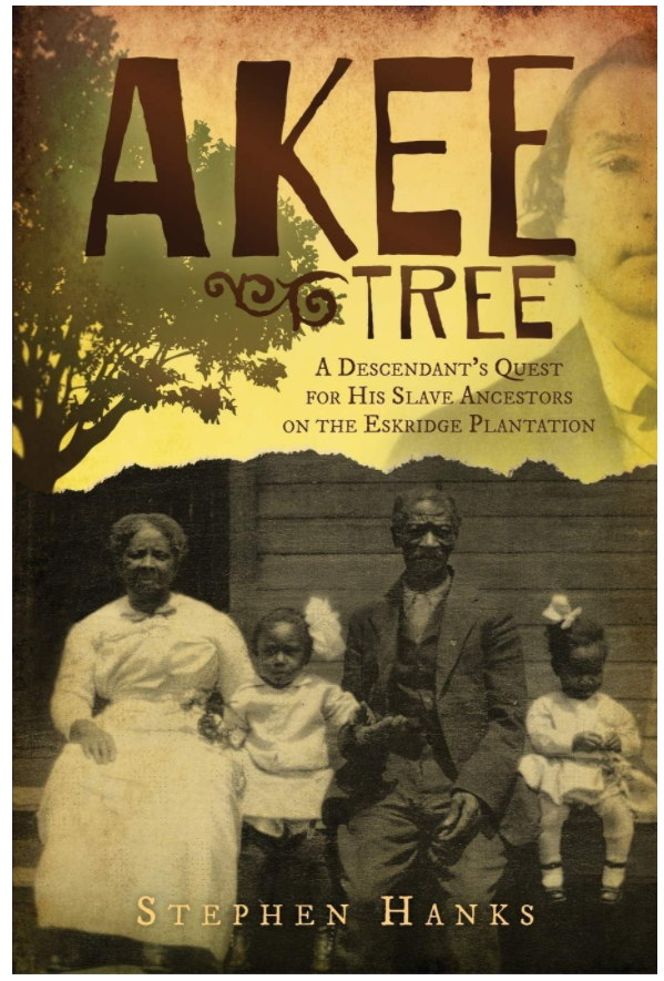 Akee Tree: A Descendant's Quest for His Slave Ancestors on the Eskridge Plantations