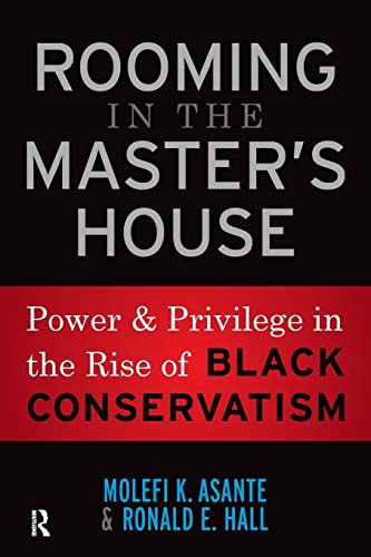 Rooming in the Master's House: Power and Privilege in the Rise of Black Conservatism