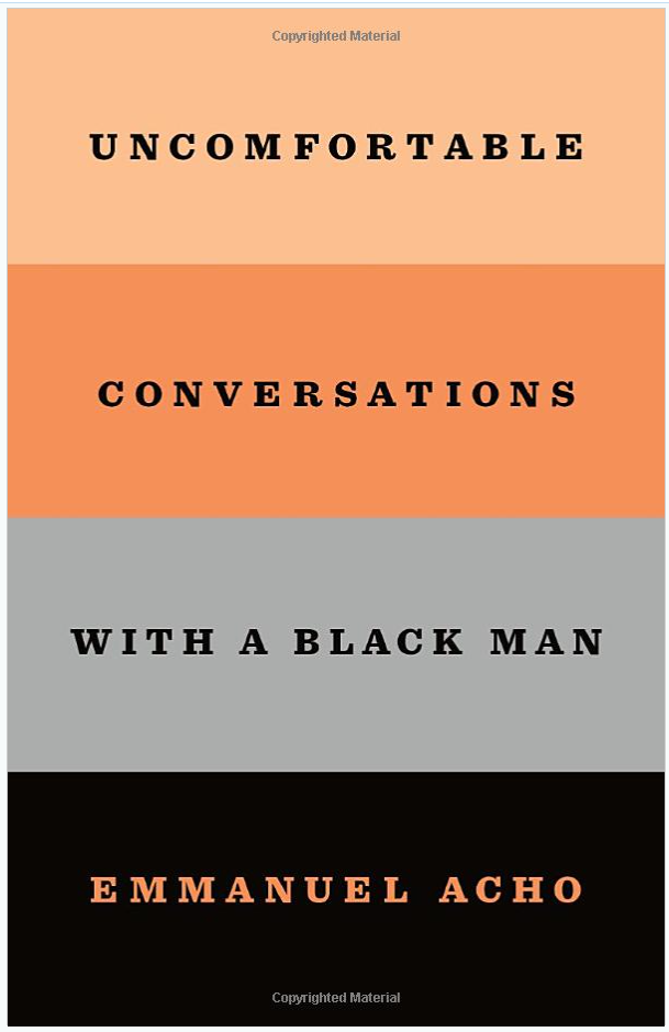 Uncomfortable Conversations with a Black Man