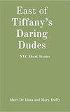 East of Tiffany's Daring Dudes: NYC Short Stories