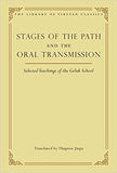 Stages of the Path and the Oral Transmission: Selected Teachings of the Geluk School