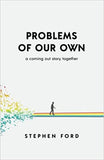 Problems of Our Own