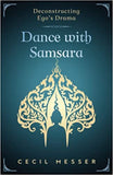 Dance with Samsara: Deconstructing Ego's Drama