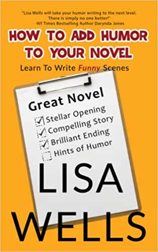 How To Add Humor To Your Novel: Learn To Write Funny Scenes