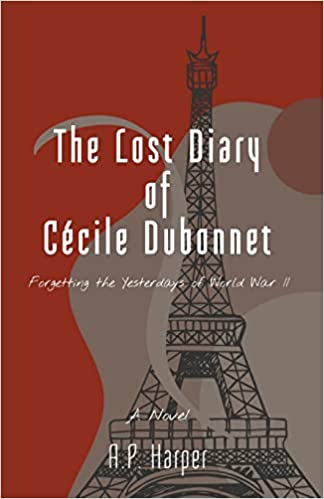 The Lost Diary of Cécile Dubonnet: Forgetting the Yesterdays of World War II