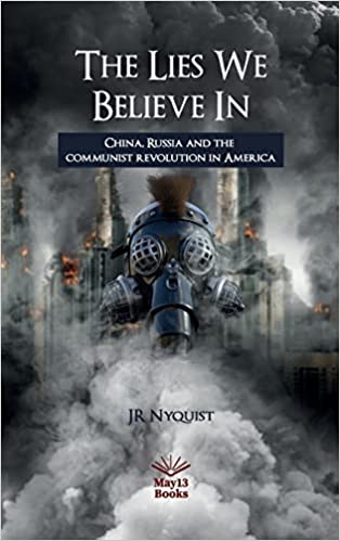 The Lies We Believe In: China, Russia and the communist revolution in America