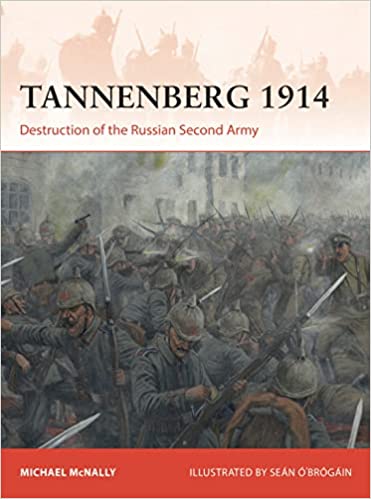 Tannenberg 1914: Destruction of the Russian Second Army