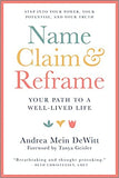 Name, Claim & Reframe: Your Path to a Well-Lived Life