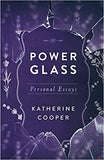 Power Glass: Personal Essays
