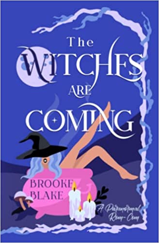 The Witches are Coming: A Light Paranormal Rom-Com