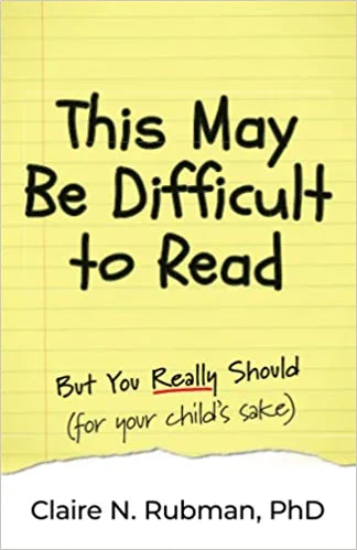 This May Be Difficult to Read: But You Really Should (for your child's sake) (Difficult to Read First)