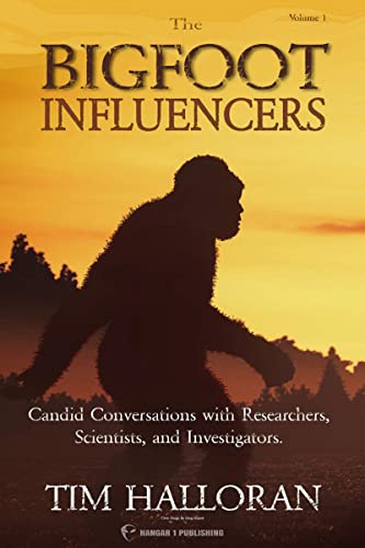 The Bigfoot Influencers: Candid Conversations with Researchers, Scientists, and Investigators