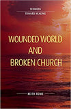 Wounded World and Broken Church: Sermons Toward Healing