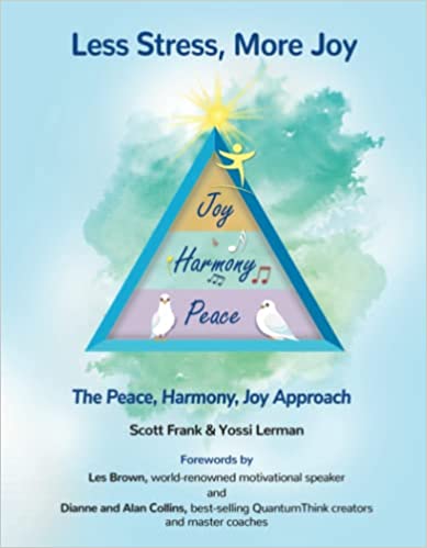 Less Stress, More Joy - The Peace, Harmony, Joy Approach