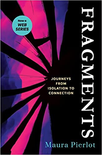 Fragments: Journeys from Isolation to Connection