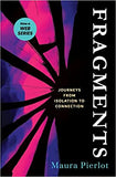 Fragments: Journeys from Isolation to Connection