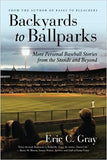 Backyards to Ballparks: More Personal Baseball Stories from the Stands and Beyond