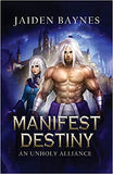Manifest Destiny: An Unholy Alliance