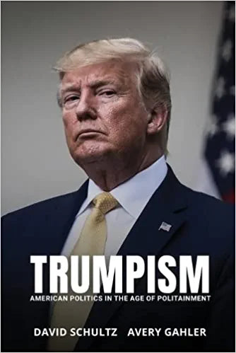 Trumpism: American Politics in the Age of Politainment