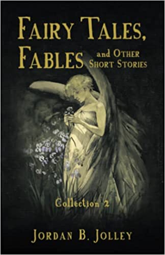 Fairy Tales, Fables & Other Short Stories: Collection 2