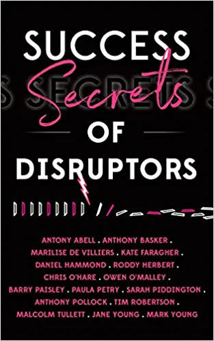 Success Secrets of Disruptors
