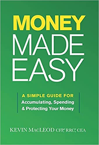 Money Made Easy: A Simple Guide for Accumulating, Spending, and Protecting Your Money
