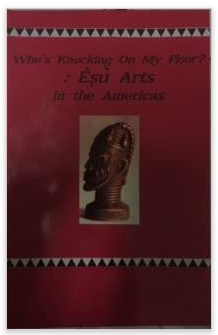 Who's Knocking on My Floor?: Esu Arts in the Americas