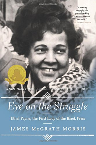 Eye on the Struggle: Ethel Payne, the First Lady of the Black Press