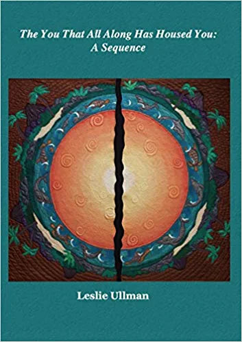 The You That All Along Has Housed You: A Sequence