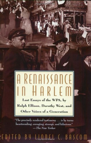 A Renaissance in Harlem: Lost Essays of the Wpa, by Ralph Ellison, Dorothy West, and Other Voices of a Generation (Amistad)