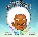 Aunt Sissy Boone's Magic Rainbow