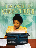 Ida B. Wells, Voice of Truth: Educator, Feminist, and Anti-Lynching Civil Rights Leader