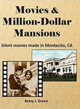 Movies & Million-Dollar Mansions: Silent movies made in Montecito, CA
