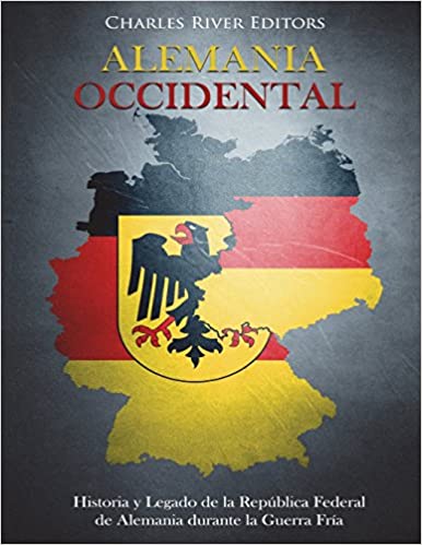 Alemania Occidental: Historia y Legado de la República Federal de Alemania durante la Guerra Fría