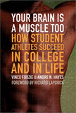 Your Brain Is a Muscle Too: How Student Athletes Succeed in College and in Life (Amistad)