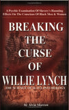 Breaking the Curse of Willie Lynch: The Science Of Slave Psychology