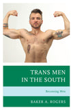 Trans Men in the South: Becoming Men