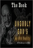 Ungodly God's An Old Reality