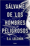Sálvame de Los Hombres Peligrosos / Save Me from Dangerous Men