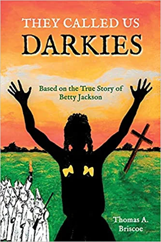 They Called Us Darkies: Based on the True Story of Betty Jackson