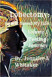 Lobectomy: How It Saved My Life: Volume I: Testing Journey