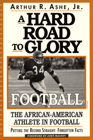 A Hard Road to Glory: A History of the African American Athlete: Football