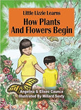 Little Lizzie Learns How Plants and Flowers Begin