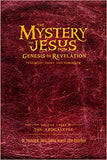 The Mystery of Jesus: From Genesis to Revelation-Yesterday, Today, and Tomorrow: Volume 3: The Apocalypse