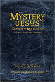 The Mystery of Jesus: From Genesis to Revelation-Yesterday, Today, and Tomorrow: Volume 1: The Old Testament