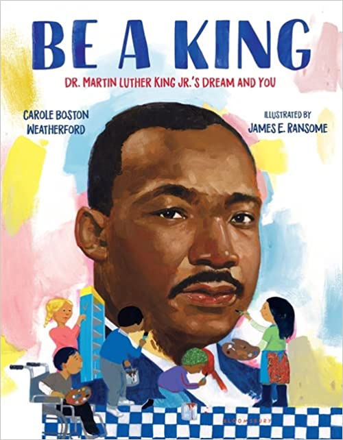 Be a King: Dr. Martin Luther King Jr.'s Dream and You