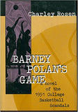 Barney Polan's Game: A Novel of the 1951 College Basketball Scandals