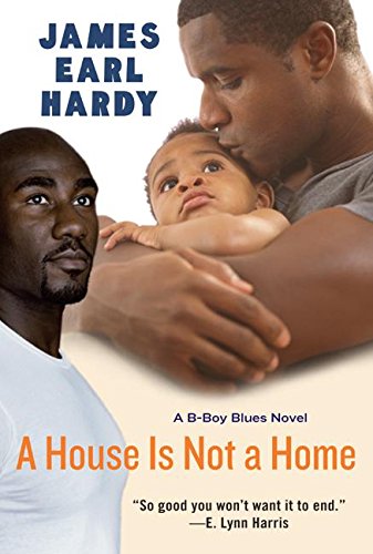 A House Is Not a Home: A B-Boy Blues Novel