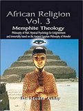 AFRICAN RELIGION Volume 3: Memphite Theology and Mystical Psychology